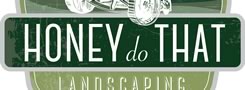 Honey Do That! Landscaping